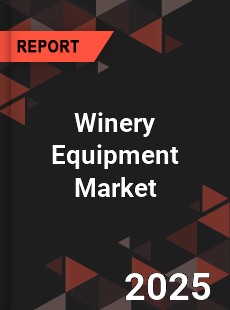 COVID 19 Outbreak Global Winery Equipment Industry