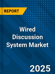 Wired Discussion System Market