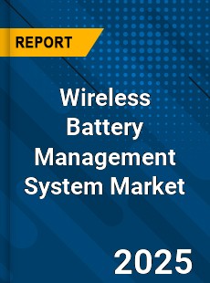 Wireless Battery Management System Market