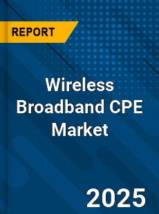 COVID 19 Outbreak Global Wireless Broadband CPE Industry