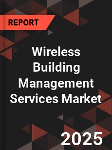 COVID 19 Outbreak Global Wireless Building Management Services Industry