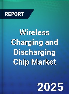 Global Wireless Charging and Discharging Chip Market