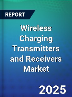 Global Wireless Charging Transmitters and Receivers Market