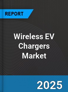 Global Wireless EV Chargers Market