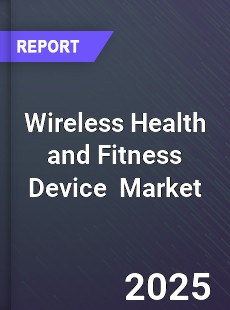 Global Wireless Health And Fitness Device Market