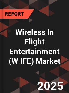 COVID 19 Outbreak Global Wireless In Flight Entertainment Industry