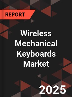 Global Wireless Mechanical Keyboards Professional Survey Report