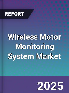 Global Wireless Motor Monitoring System Market
