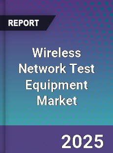 Global Wireless Network Test Equipment Market