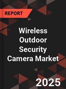 Wireless Outdoor Security Camera Market