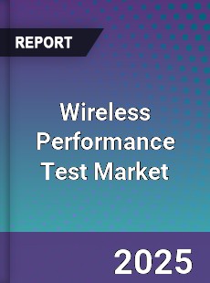 Global Wireless Performance Test Market