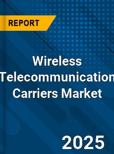 Global Wireless Telecommunication Carriers Market
