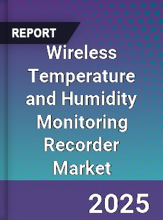 Wireless Temperature and Humidity Monitoring Recorder Market