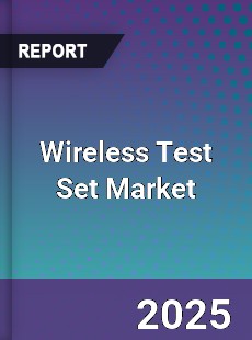 Global Wireless Test Set Market