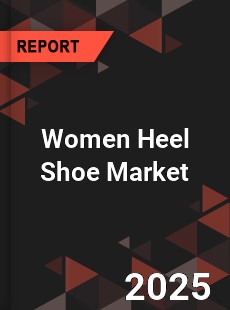 Women Heel ShoeMarket Industry