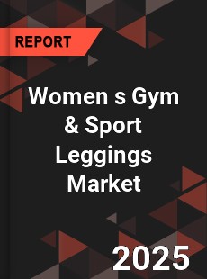 Women s Gym amp Sport Leggings Market