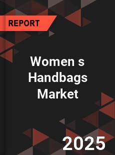 Global Women s Handbags Market