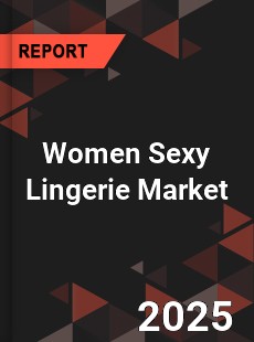 Global Women Sexy Lingerie Industry