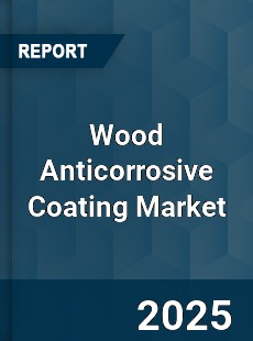 Global Wood Anticorrosive Coating Market