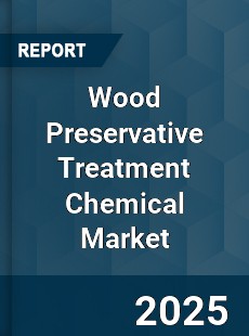 Global Wood Preservative Treatment Chemical Market