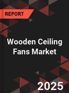 COVID 19 Outbreak Global Wooden Ceiling Fans Industry