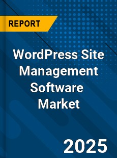 Global WordPress Site Management Software Market