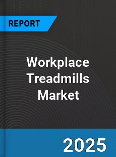Global Workplace Treadmills Market