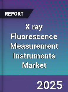 Global X ray Fluorescence Measurement Instruments Market