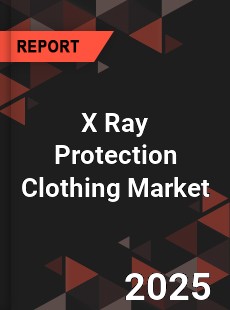 Global X Ray Protection Clothing Market