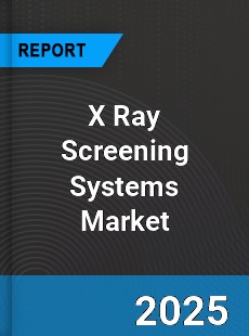 Global X Ray Screening Systems Market