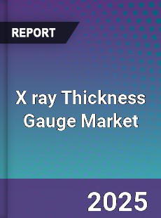 X ray Thickness Gauge Global Market