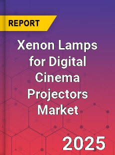 Xenon Lamps for Digital Cinema Projectors Global and China Top Players Market