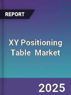 Global XY Positioning Table Industry