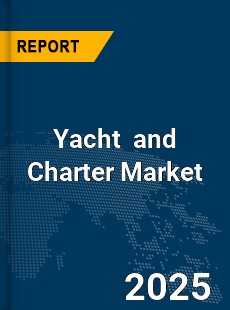 Global Yacht Sales and Charter Market