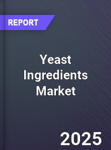 Global Yeast Ingredients Market