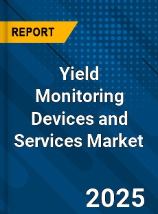 Global Yield Monitoring Devices and Services Market