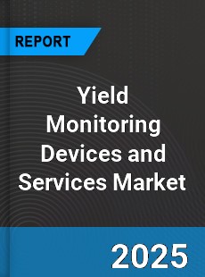 Global Yield Monitoring Devices and Services Market