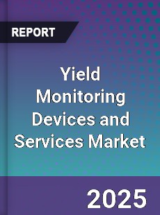 Global Yield Monitoring Devices and Services Market
