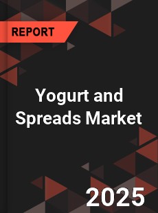 Global Yogurt and Spreads Market