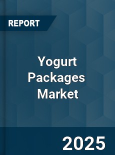 Global Yogurt Packages Professional Survey Report