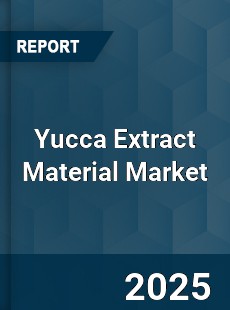 Global Yucca Extract Material Market