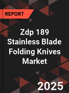 Global Zdp 189 Stainless Blade Folding Knives Market
