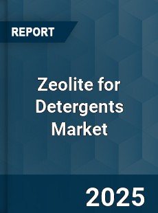 Zeolite for Detergents Global Market