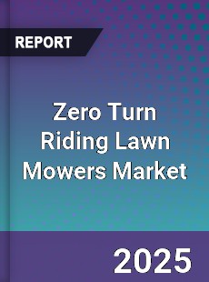 Zero Turn Riding Lawn Mowers Global Market