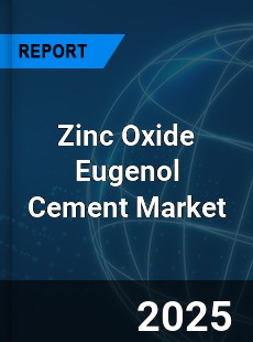 Zinc Oxide Eugenol Cement Global and China Top Players Market