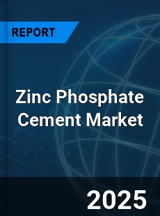 Zinc Phosphate Cement Global and China Top Players Market