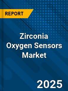 COVID 19 Outbreak Global Zirconia Oxygen Sensors Industry